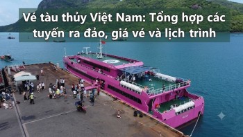 Vé tàu thủy Việt Nam: Tổng hợp các tuyến ra đảo, giá vé và lịch trình