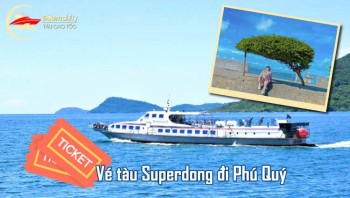 Vé tàu Superdong đi Phú Quý 2026 (nhận ngay vé điện tử)