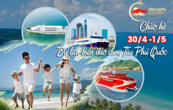 CHÀO HÈ 30/4 - 1/5 DU LỊCH BIỂN ĐẢO CÙNG SAIMAIFLY MUA VÉ TÀU CAO TỐC TRẢ SAU SIÊU ƯU ĐÃI