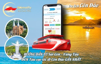 HƯỚNG DẪN TỪ SÀI GÒN TỚI VŨNG TÀU ĐÓN TÀU CAO TỐC ĐI CÔN ĐẢO GẦN NHẤT