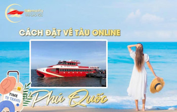 Cách Đặt Vé Tàu Đi Phú Quốc Online Nhận Vé Điện Tử