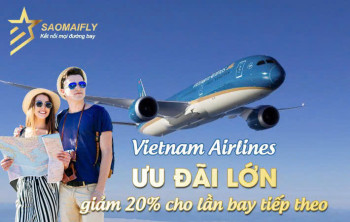 Vietnam Airlines Giảm Giá Lớn 20% Cho Lần Bay Tiếp Theo