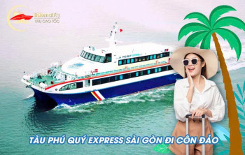 Review Tàu Phú Quý Express Sài Gòn Đi Côn Đảo     