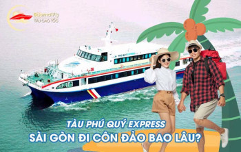 Tàu Phú Quý Express Sài Gòn Đi Côn Đảo Bao Lâu?