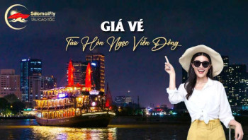 Giá Vé Tàu Hòn Ngọc Viễn Đông Trên Sông Sài Gòn Chỉ 499k