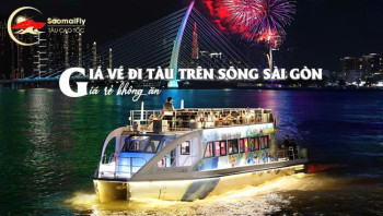 Giá Vé Đi Tàu Trên Sông Sài Gòn Giá Rẻ Không Ăn Chỉ Từ 179k