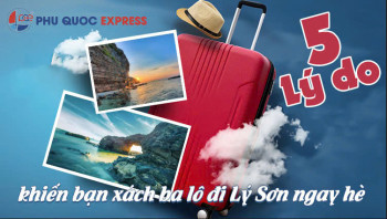 5 Lý Do Nhất Định Nên Xách Ba Lô Đi Lý Sơn Ngay Hè Này