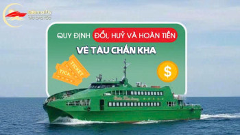 Quy định đổi, huỷ và hoàn tiền vé tàu Chấn Kha