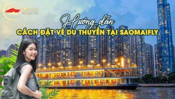 Hướng dẫn đặt vé du thuyền tại Saomaifly