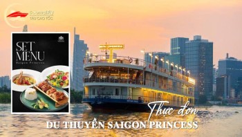 Thực đơn du thuyền Saigon Princess chi tiết & giá vé 2026