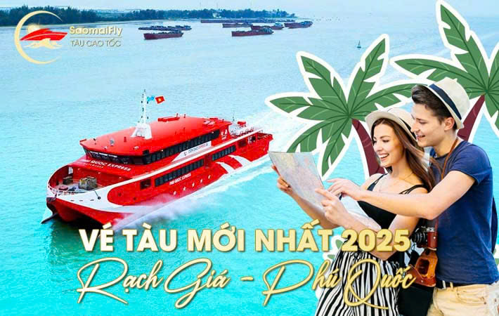 Vé tàu Rạch Giá - Phú Quốc 2026 và lịch chạy hôm nay