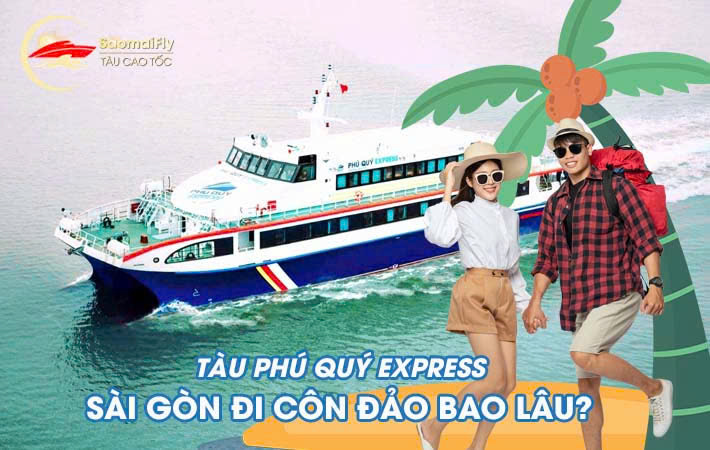 Tàu Phú Quý Express Sài Gòn Đi Côn Đảo Bao Lâu?