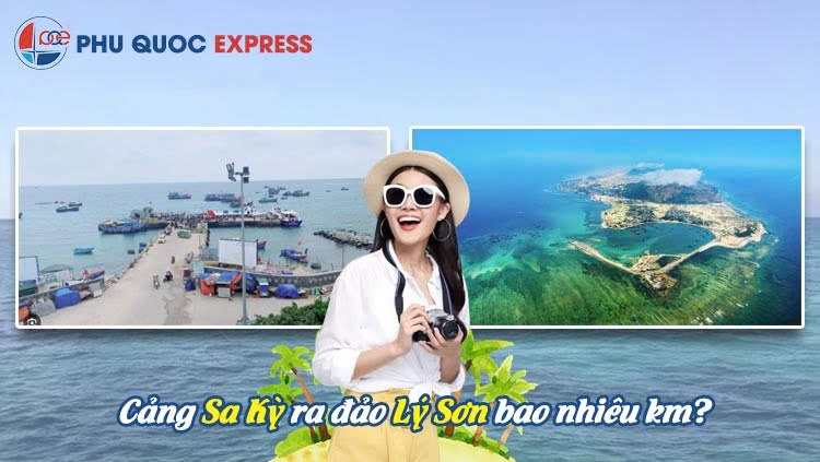 Cảng Sa Kỳ ra đảo Lý Sơn bao nhiêu km?