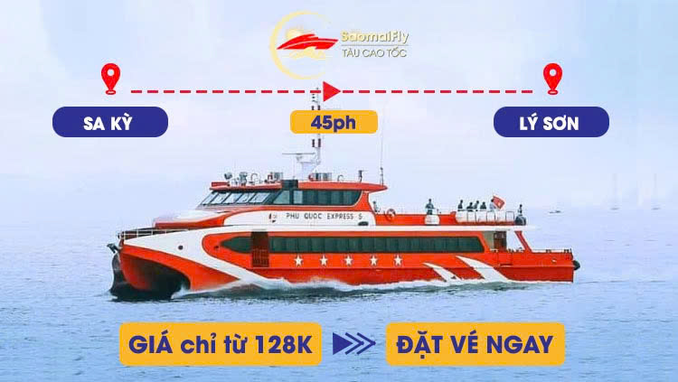Vé tàu Phú Quốc Express Sa Kỳ - Lý Sơn chỉ từ 128k
