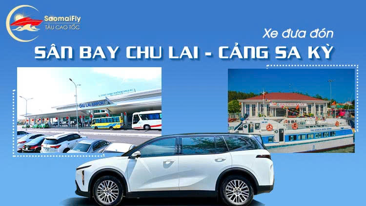 Thuê xe sân bay Chu Lai đi cảng Sa Kỳ rẻ, đúng giờ tàu Lý Sơn