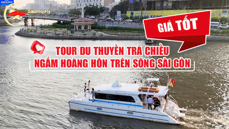 Tour du thuyền trà chiều ngắm hoàng hôn trên sông Sài Gòn giá tốt